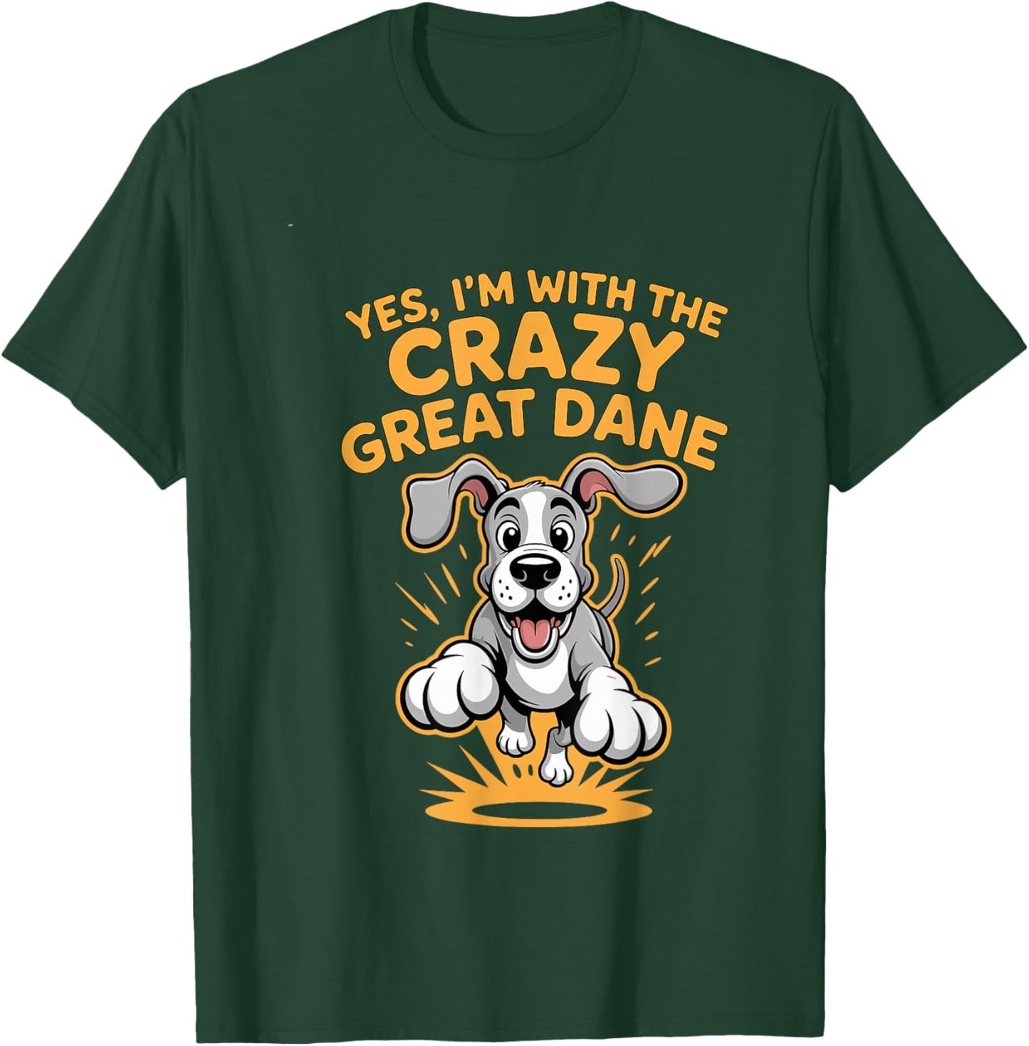 Funny Cute Pet Dog Breed Yes I'm with the Crazy Great Dane T-Shirt - T-Shirt | Forest