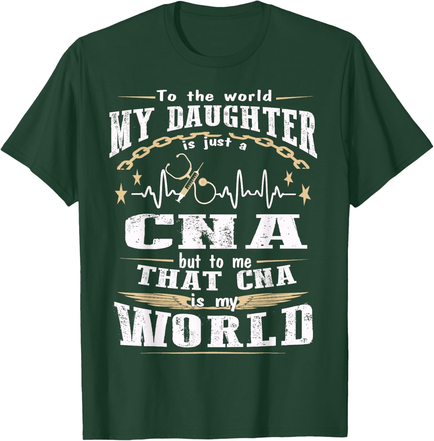 But to me That CNA is my World - CNA's Mom Shirt T-Shirt - T-Shirt | Forest