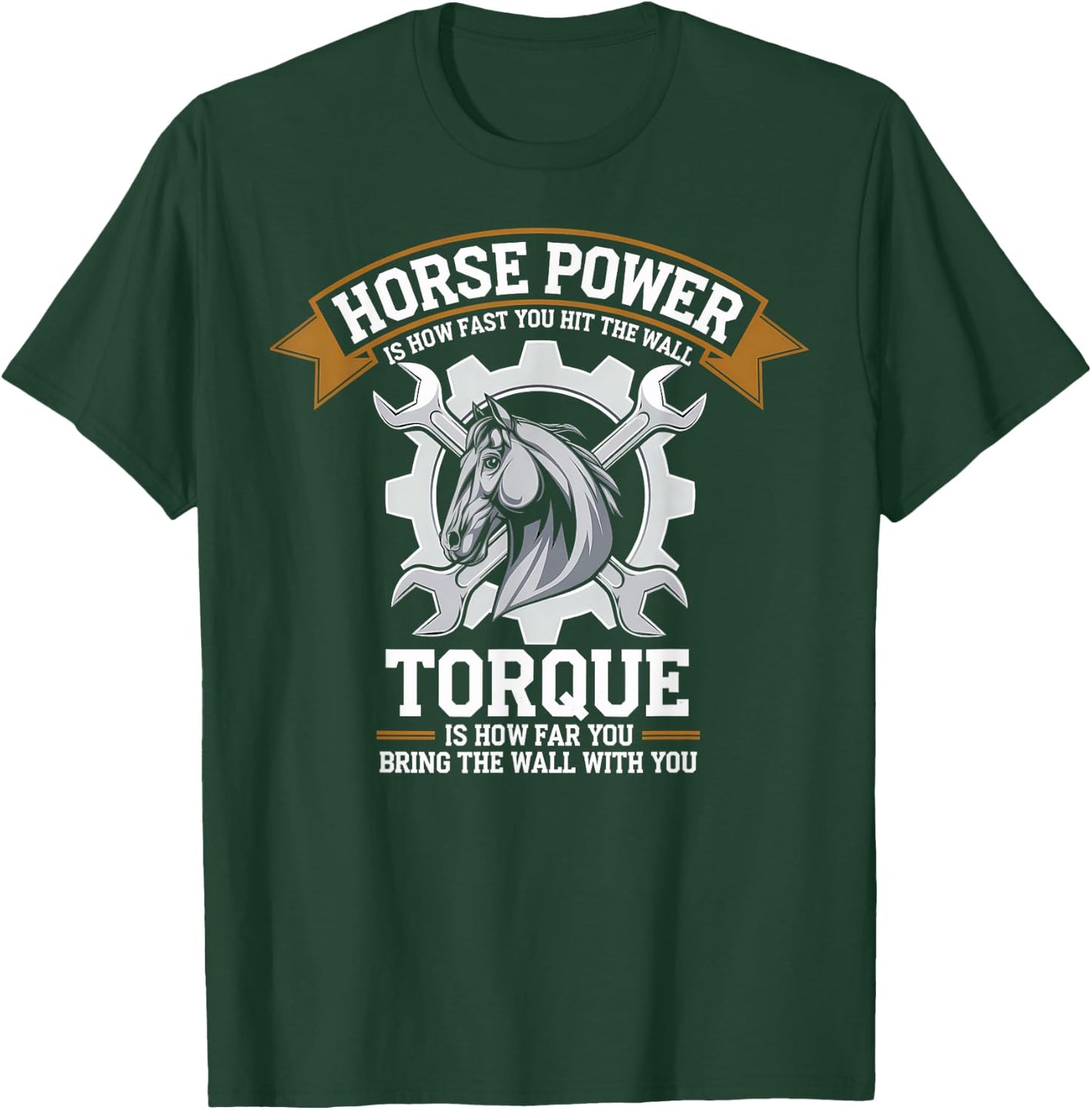 Horsepower Is How Fast You Hit The Wall Funny Car Mechanic T-Shirt - T-Shirt | Forest