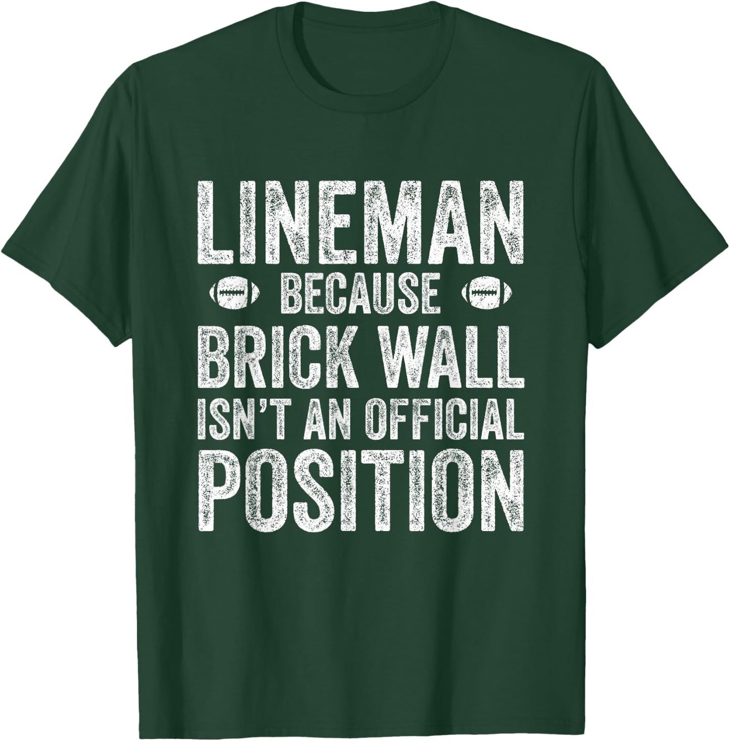 Lineman Shirt Because Brick Wall Isn't An Official Position T-Shirt - T-Shirt | Forest