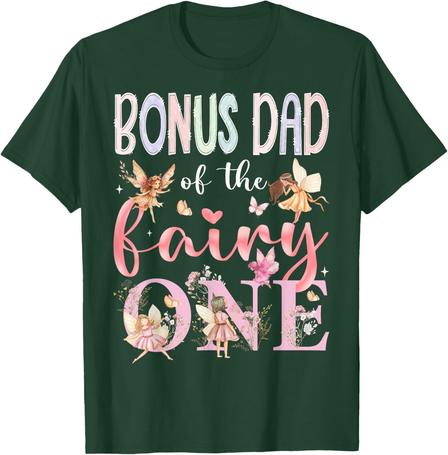 Bonus Dad Of The Fairy One 1St Birthday Girl Fairytale T-Shirt - T-Shirt | Forest