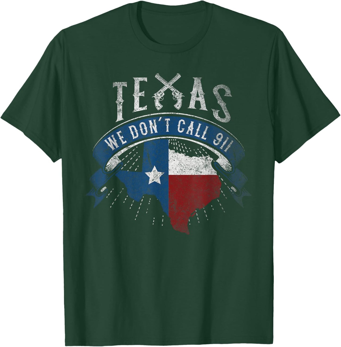 We Don't Call 911 Texas State Image T-Shirt - T-Shirt | Forest