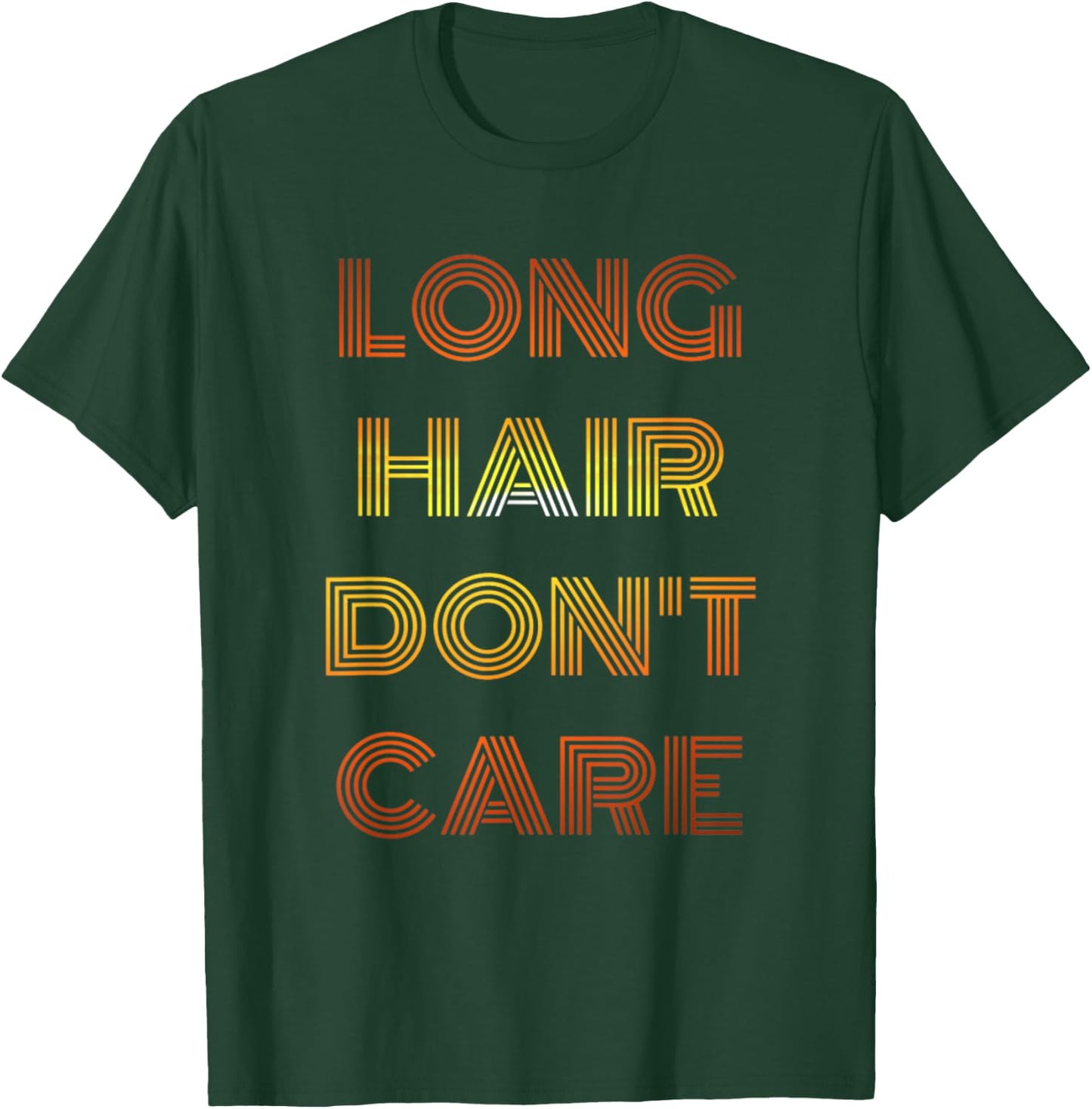 Long Hair Don't Care , Funny T-Shirt - T-Shirt | Forest