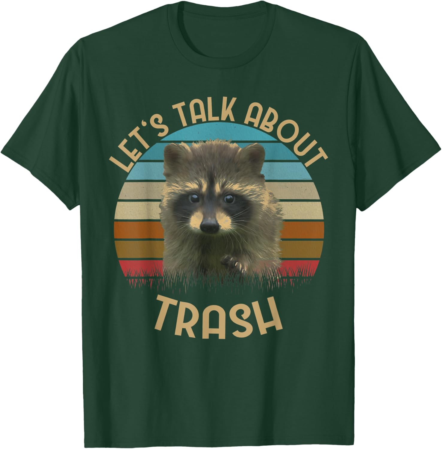 "Let's Talk About Trash" | Gift Raccoon Lovers T-Shirt - T-Shirt | Forest