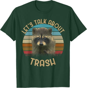 "Let's Talk About Trash" | Gift Raccoon Lovers T-Shirt - T-Shirt | Forest