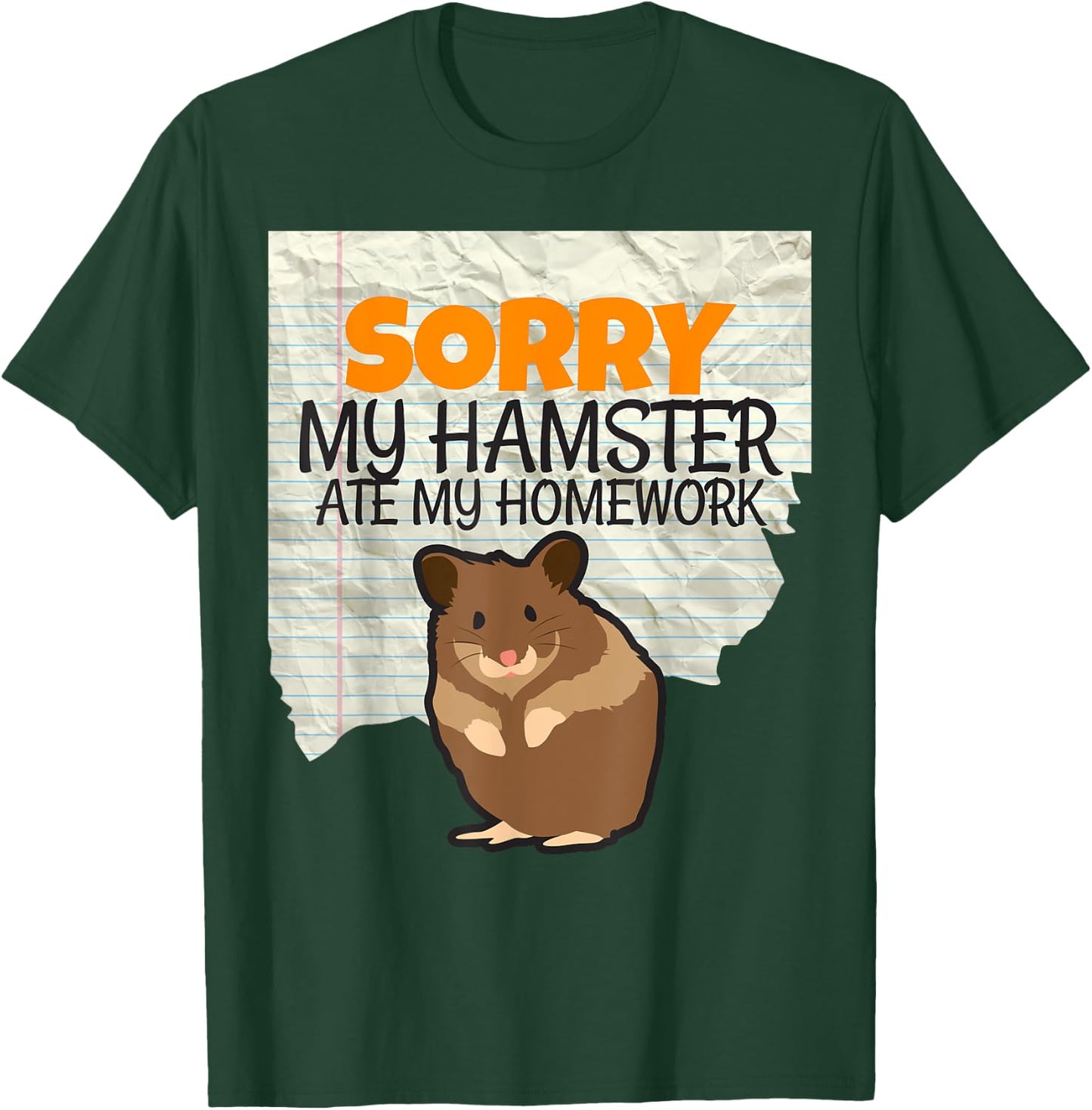 Sorry My Hamster ate my Homework Kids Teacher School T-Shirt - T-Shirt | Forest