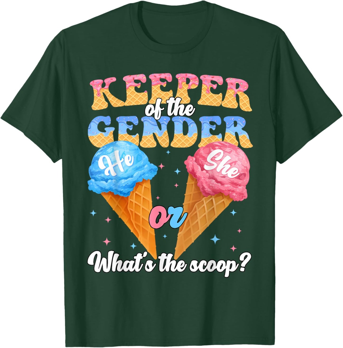 Keeper of The Gender Ice Cream Whats The Scoop Gender Reveal T-Shirt - T-Shirt | Forest