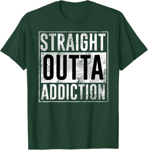 Straight outta addiction legendary birthday gift T-Shirt - T-Shirt | Forest