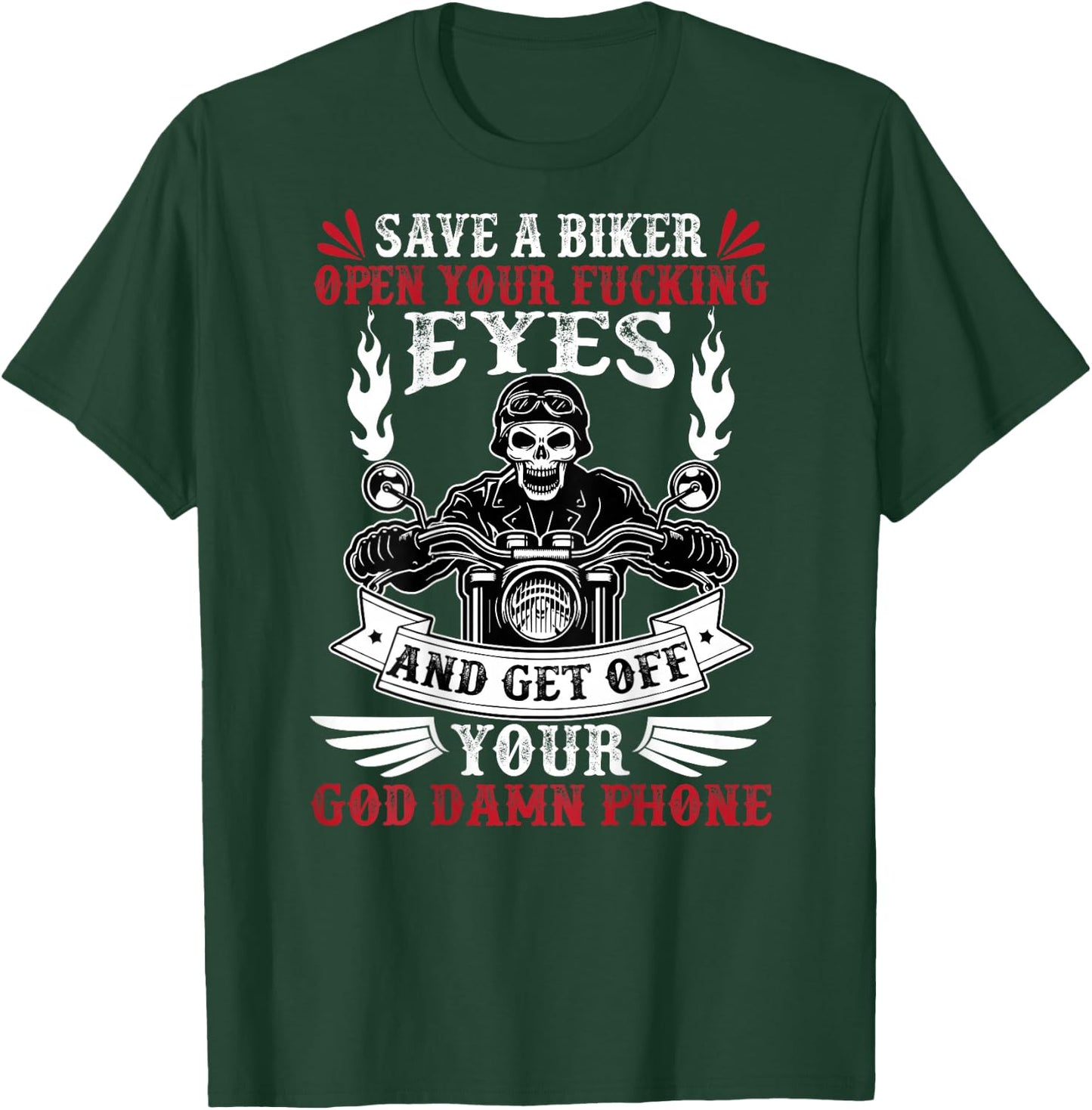 Save a biker open your fucking eyes and get off your phone T-Shirt - T-Shirt | Forest