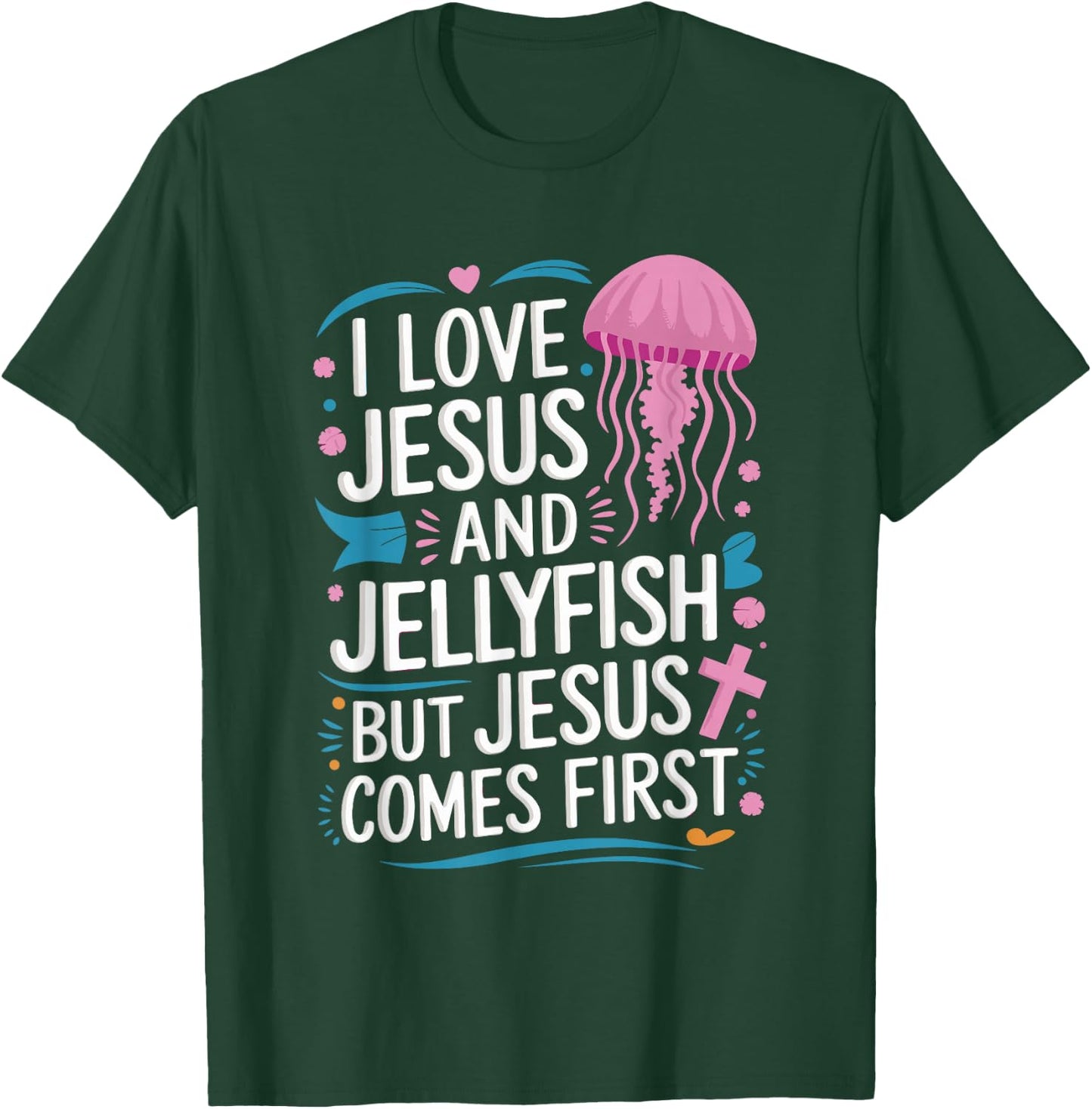 I Love Jesus And Jellyfish But Jesus Comes First T-Shirt - T-Shirt | Forest