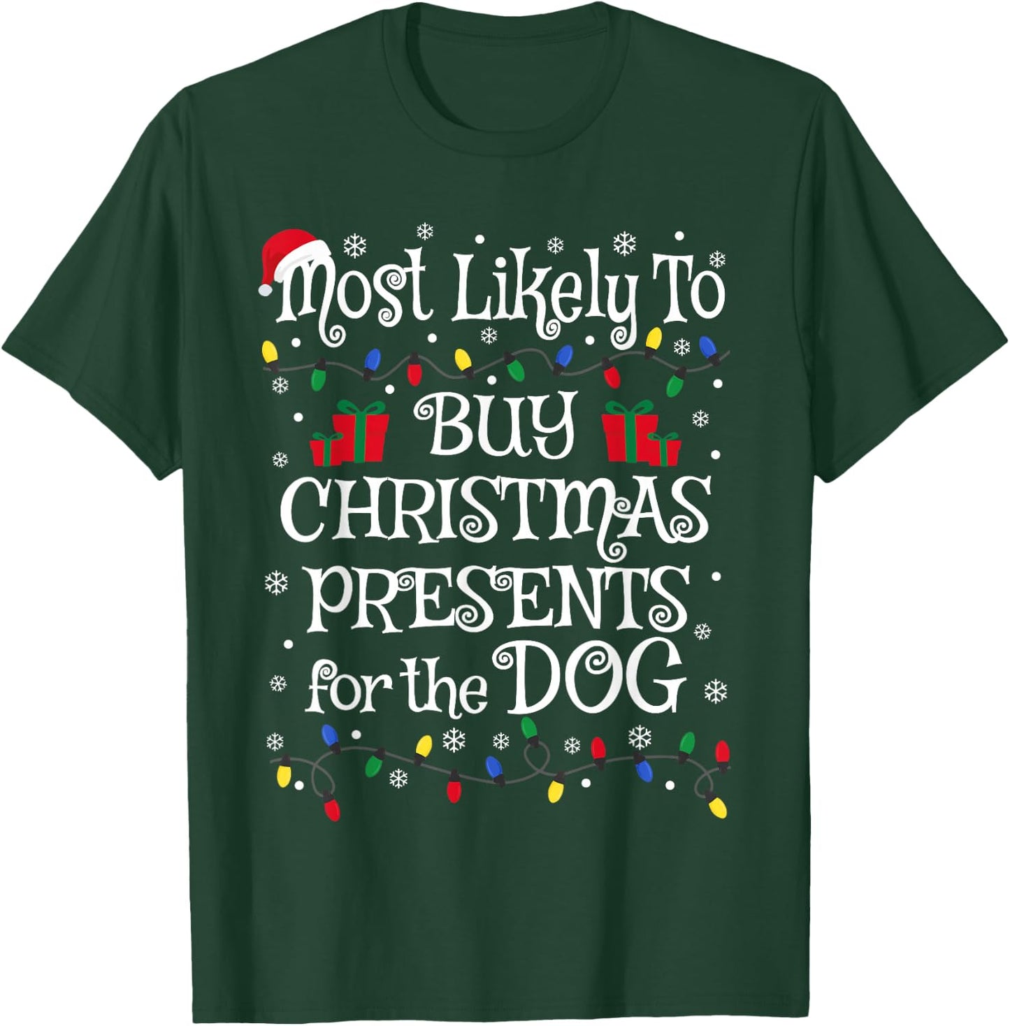 Funny Most Likely To Buy Christmas Presents For The Dog Men Women Kids T-Shirt - T-Shirt | Forest