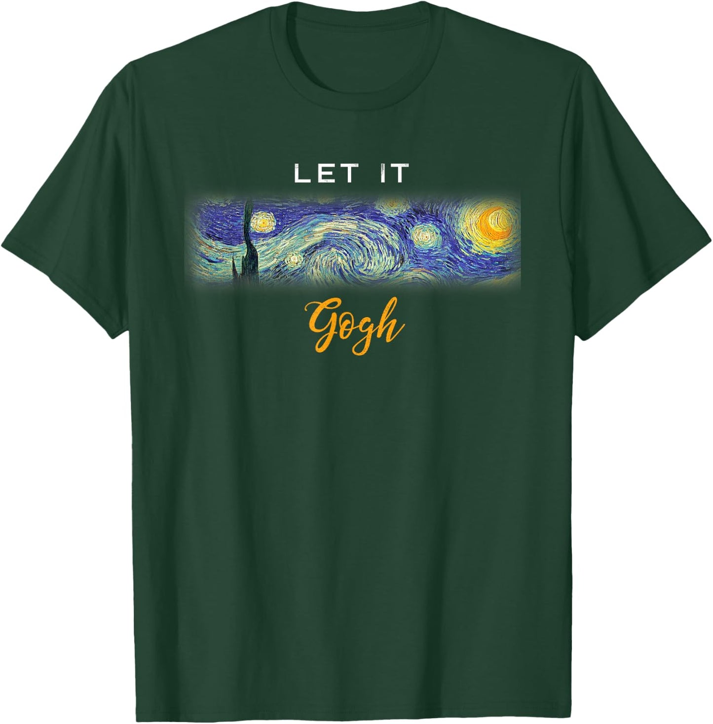 Funny Vincent Van Gogh Starry Night Let It Gogh T-Shirt - T-Shirt | Forest