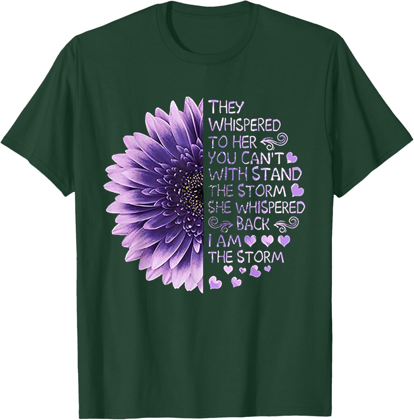 They Whispered to Her You Can't with Stand The Storm T-Shirt - T-Shirt | Forest