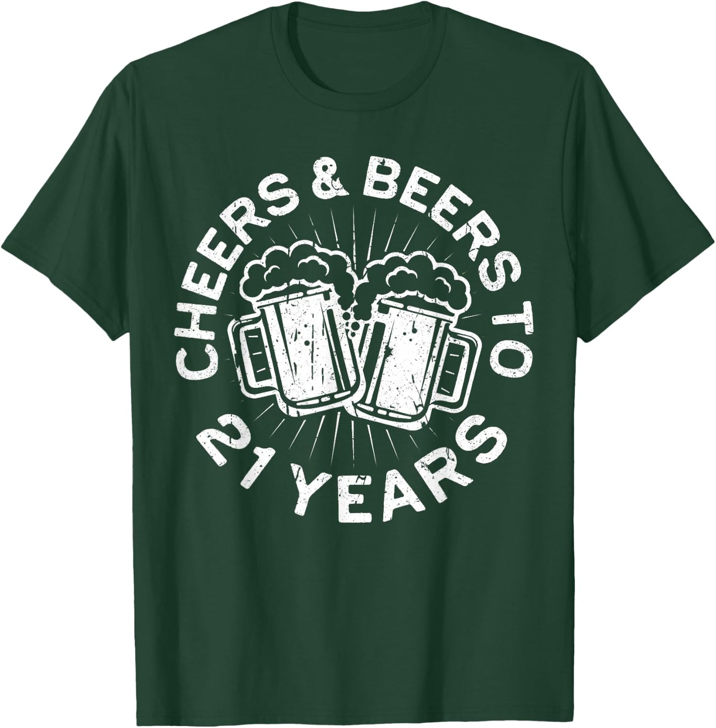 Cheers And Beers To 21 Years 21st Birthday Shirt T-Shirt - T-Shirt | Forest