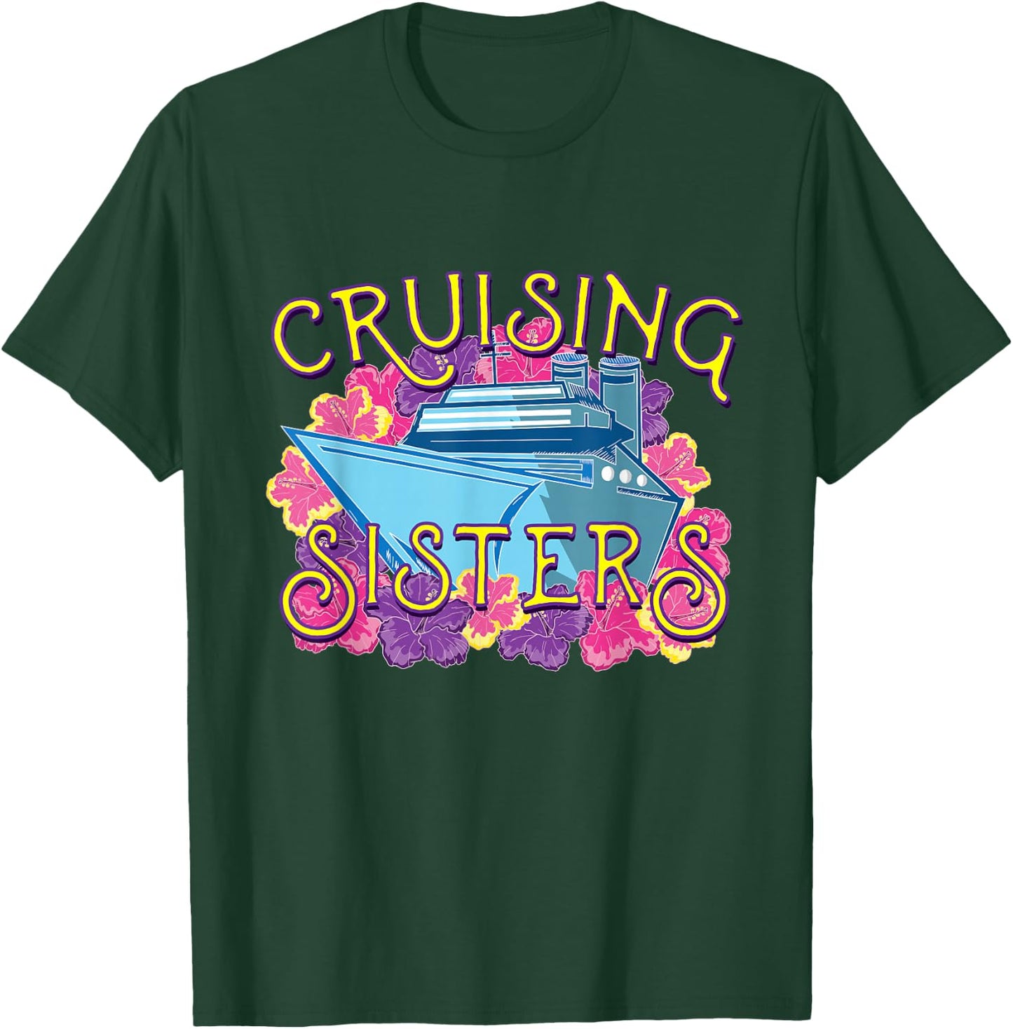 Cruising Sisters for Family & Friends Traveling Together T-Shirt - T-Shirt | Forest