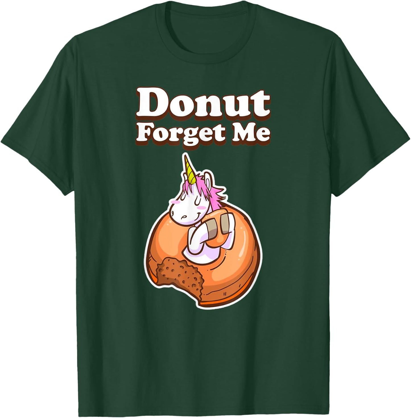 Donut Forget Me Funny Humor Unicorn Donut Sweet Fun Holiday T-Shirt - T-Shirt | Forest