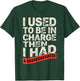 I Used to Be in Charge Then I Had A Granddaughter Funny T-Shirt - T-Shirt | Forest