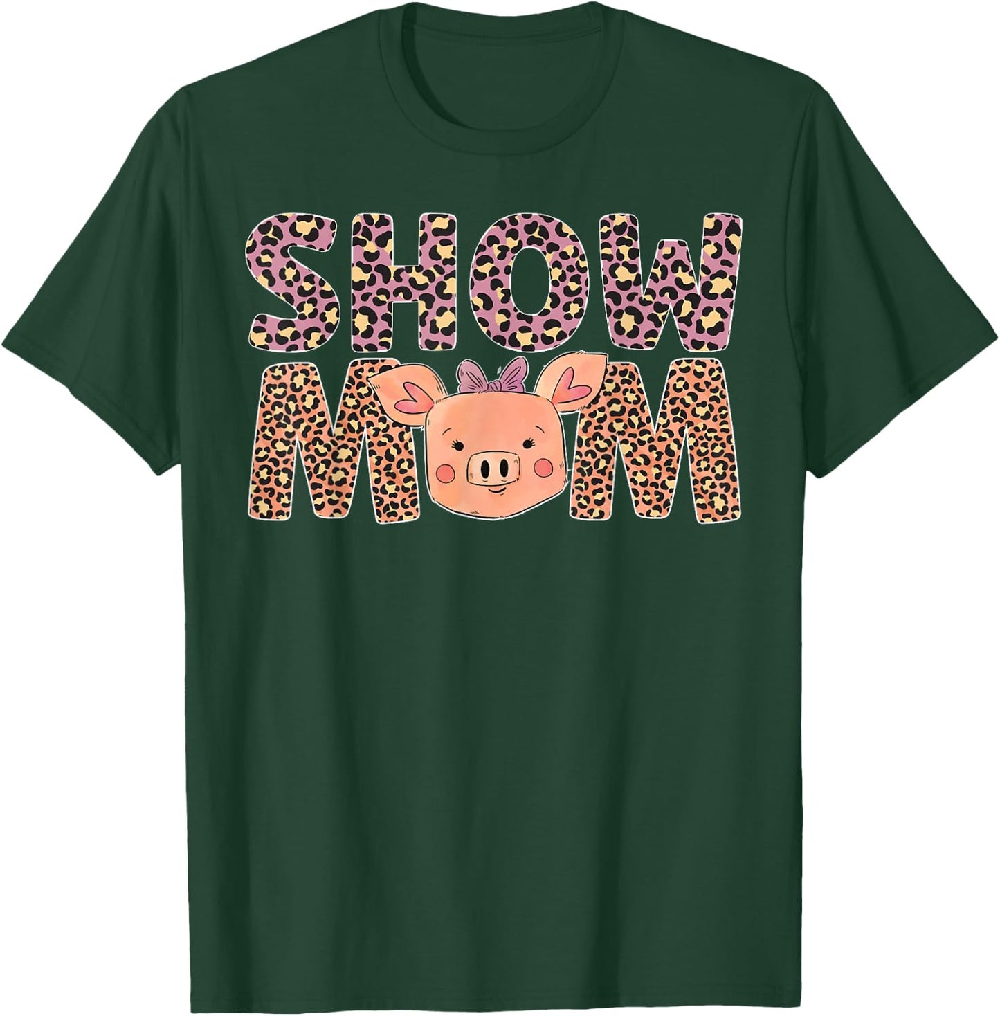 Pig Show Mom Pig Mom Pig Mama Pig Lover Pig Farmer T-Shirt - T-Shirt | Forest