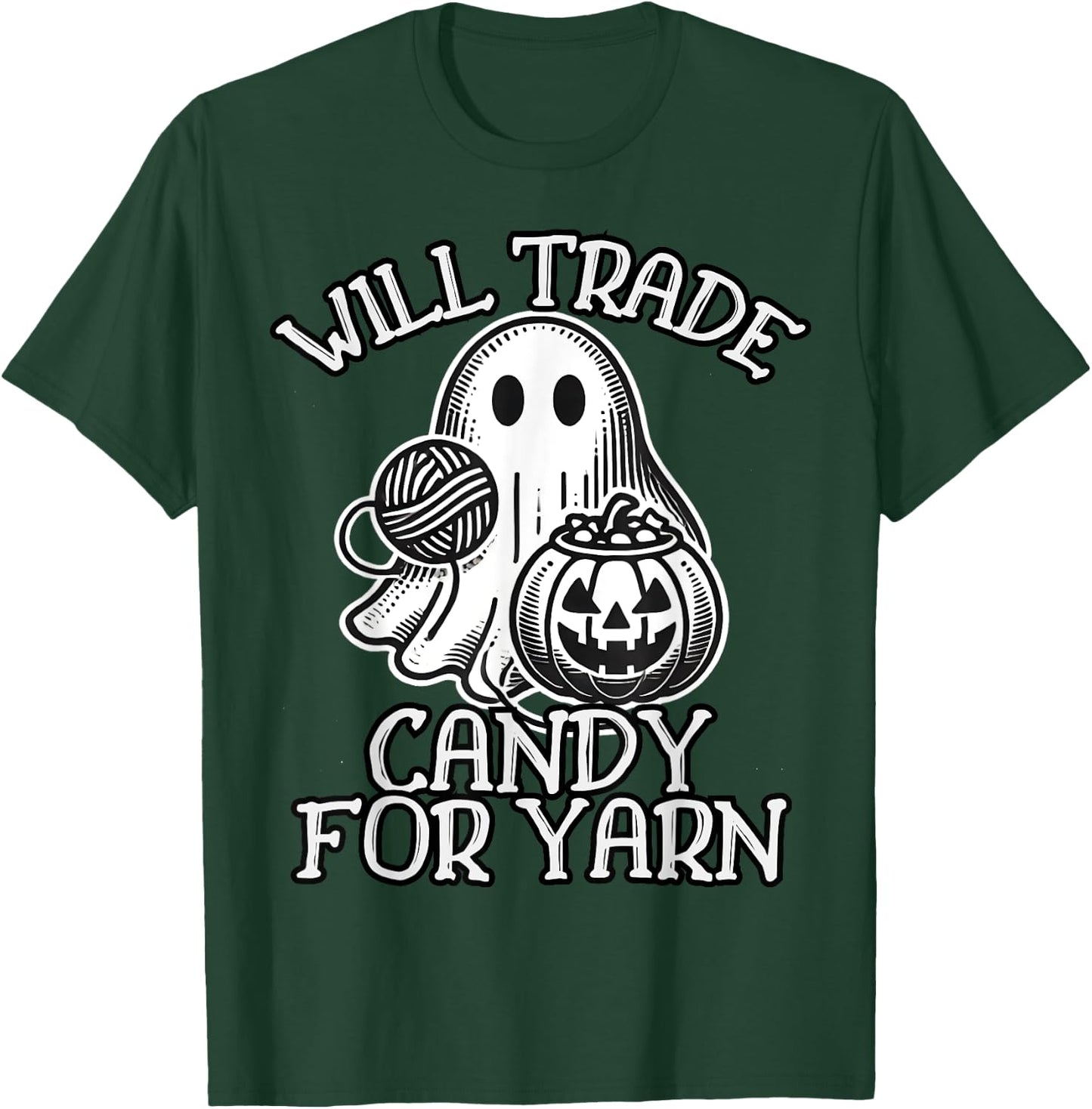 Will Trade Candy For Yarn Funny Knitting Crochet Halloween T-Shirt - T-Shirt | Forest