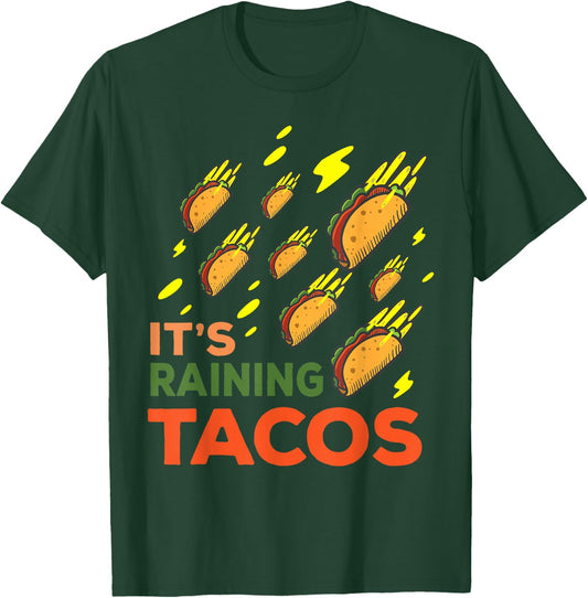 It's Raining Tacos Funny Taco Graphic Gift T-Shirt - T-Shirt | Forest