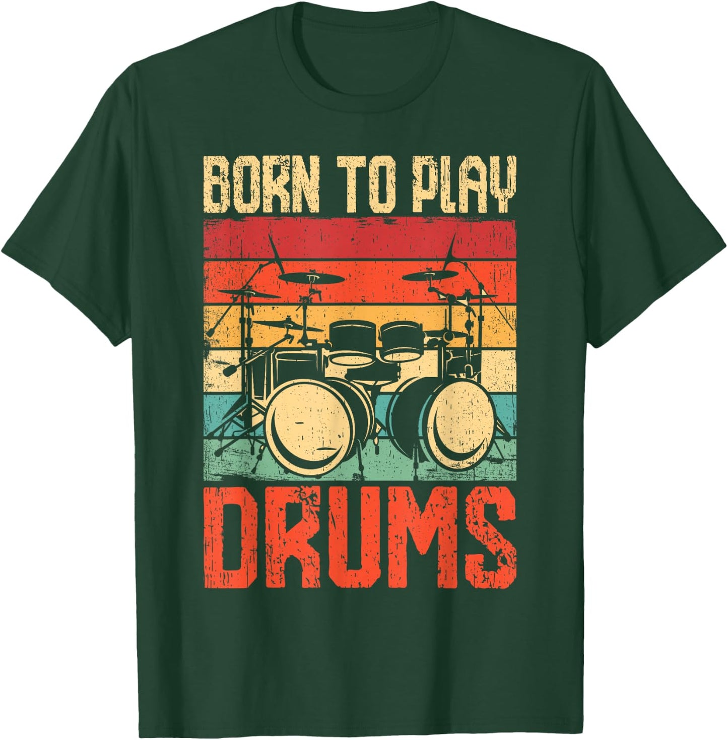 Born To Play Drums Drumming Rock Music Band Drummer T-Shirt - T-Shirt | Forest