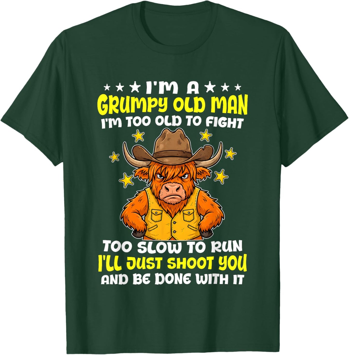 I'm A Grumpy Old Man I'm Too Old to Fight Too Slow to Run T-Shirt - T-Shirt | Forest