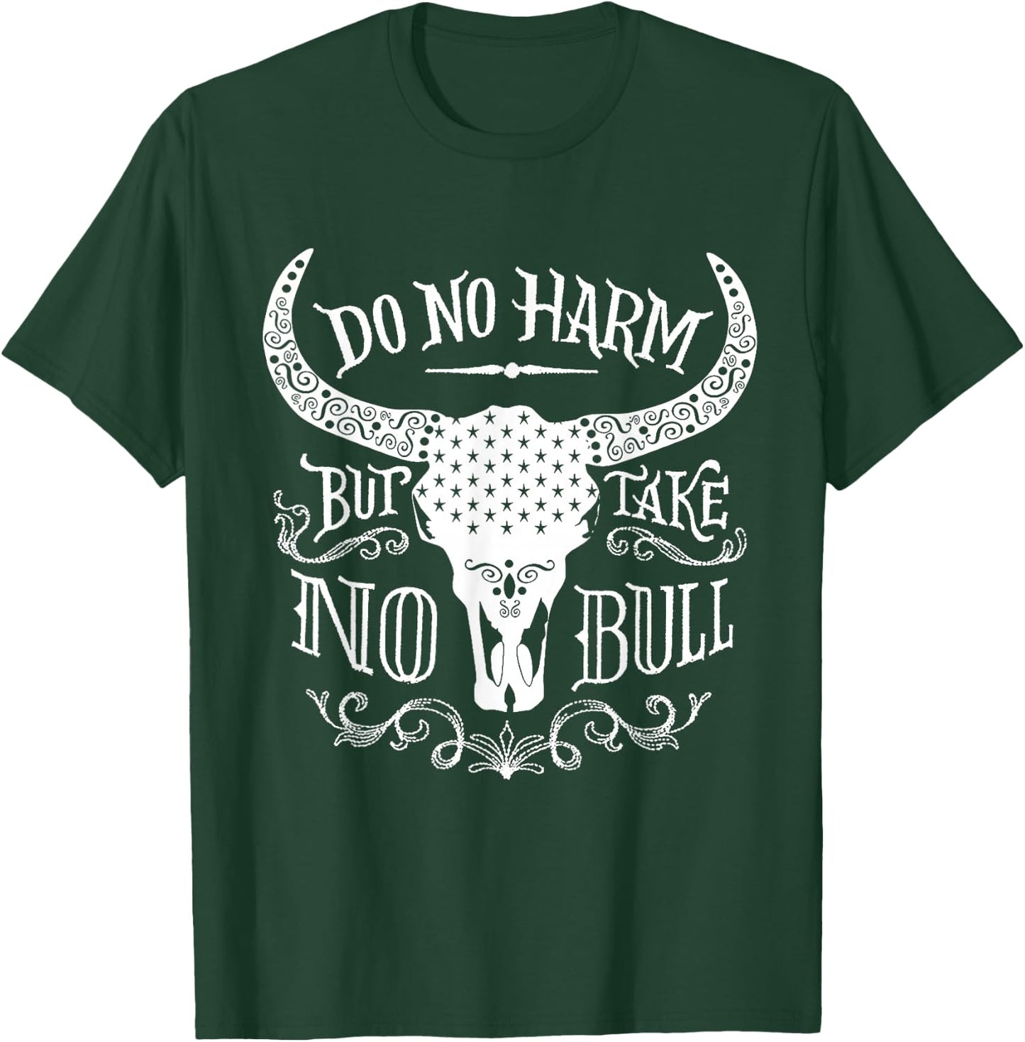 Do No Harm Take No Bull Horns Rodeo Cowboy Country Western T-Shirt - T-Shirt | Forest