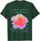 Find What You Love And Let It Kill You - Rose Glitch Art T-Shirt - T-Shirt | Forest