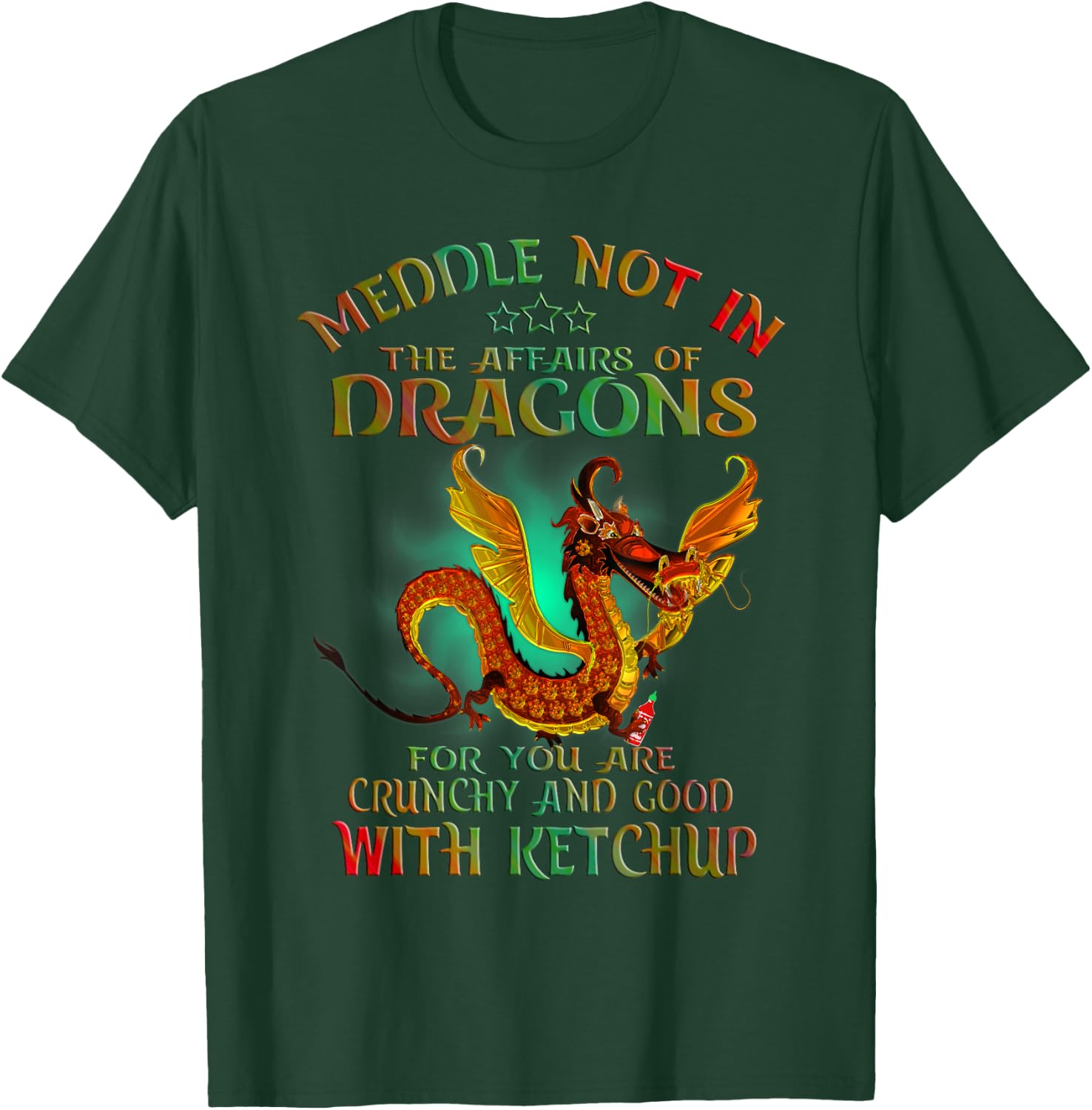 Meddle Not In The Affairs Of Dragons T-Shirt - T-Shirt | Forest