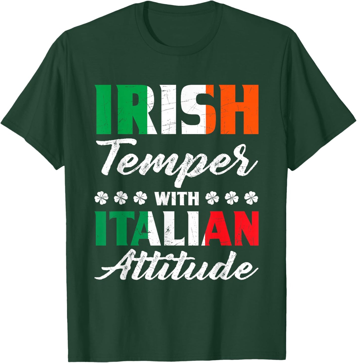 Irish Temper Italian Attitude Gift Italian & Irish T-Shirt - T-Shirt | Forest