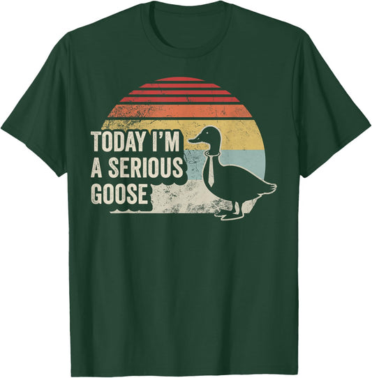 Today I'm A Serious Goose Funny Retro Vintage Bird T-Shirt - T-Shirt | Forest