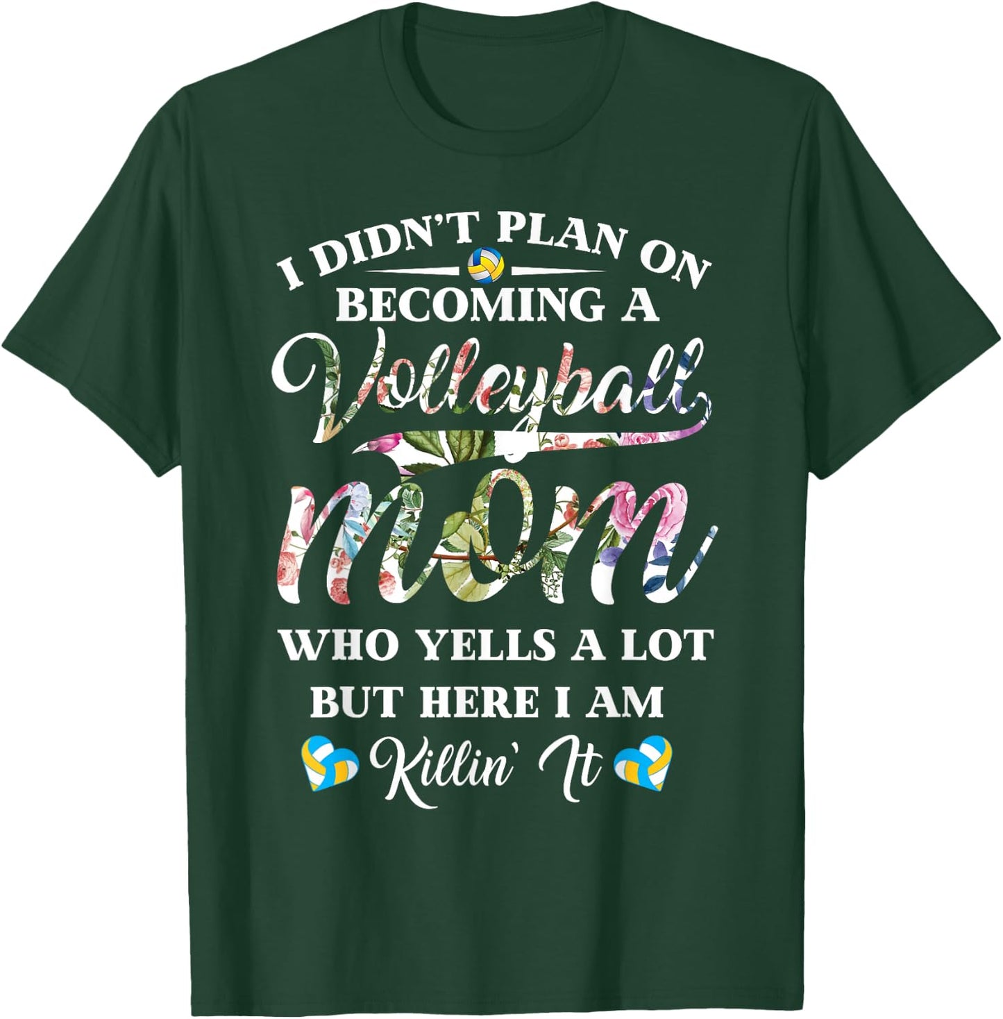 Volleyball Quote Floral Design Mothers Day Shirt For Mom T-Shirt - T-Shirt | Forest