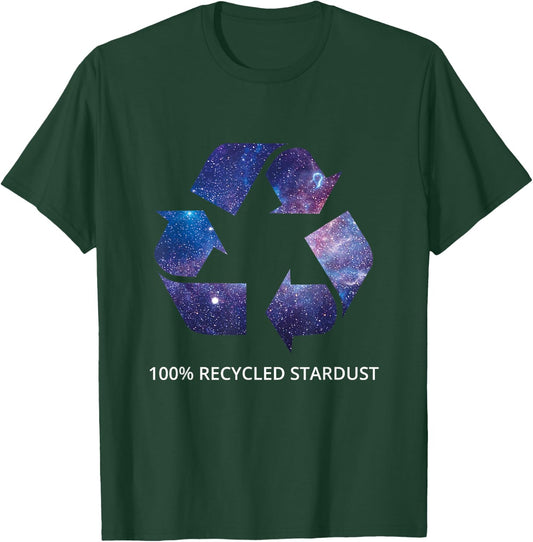 100% Recycled Stardust - Awesome Space Geek T-Shirt - T-Shirt | Forest