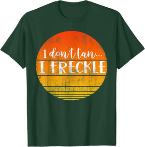 I Don't Tan I Freckle Funny Fair Skin Red Head Gift T-Shirt - T-Shirt | Forest