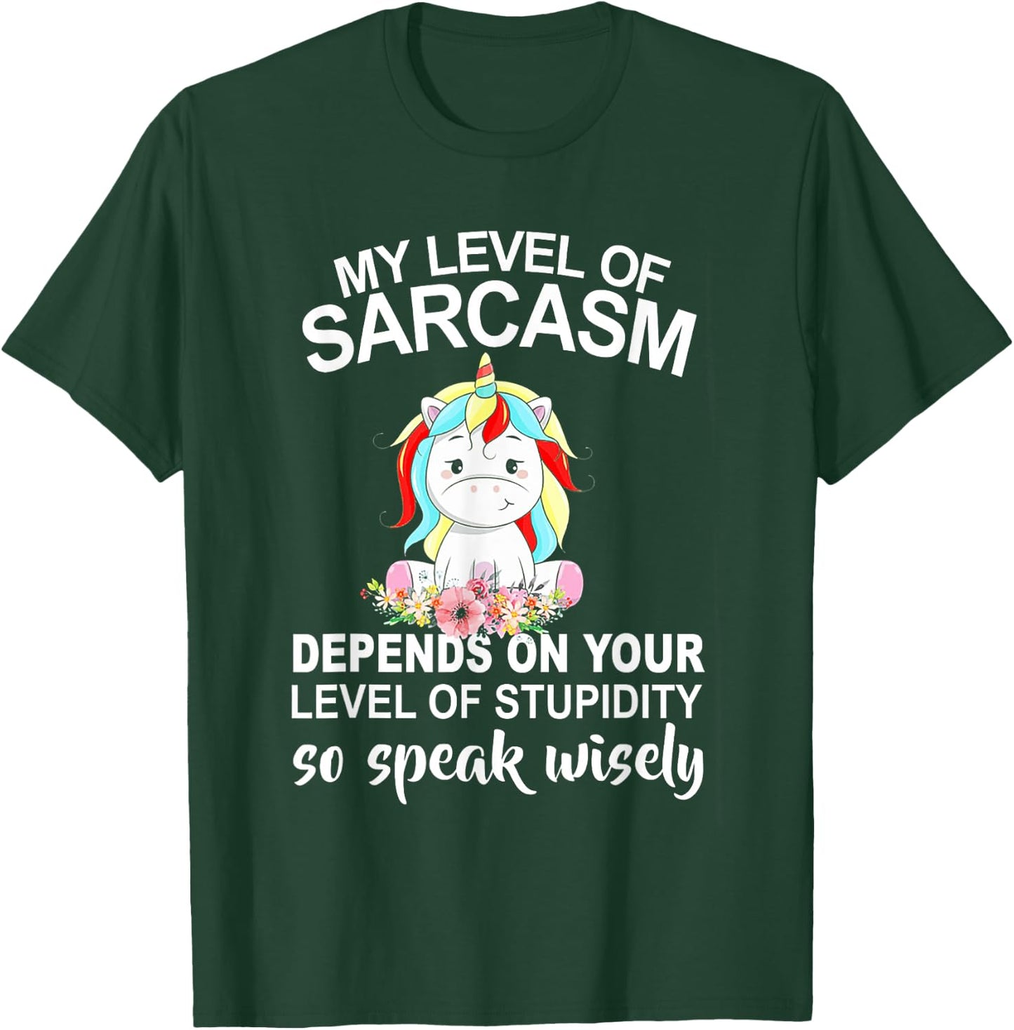 My Level Of Sarcasm Depends On Your Level Of Stupidity T-Shirt - T-Shirt | Forest
