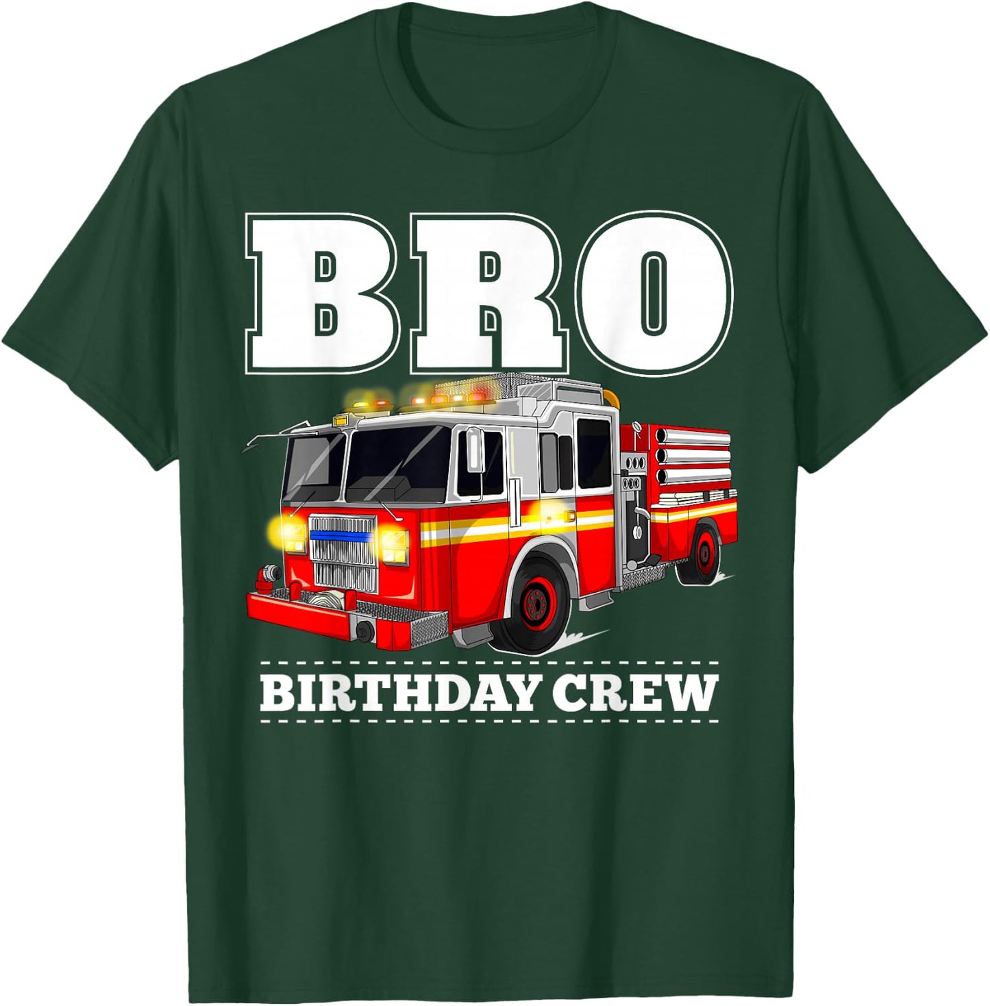 Bro Birthday Crew Brother Fire Truck Firefighter Fireman T-Shirt - T-Shirt | Forest