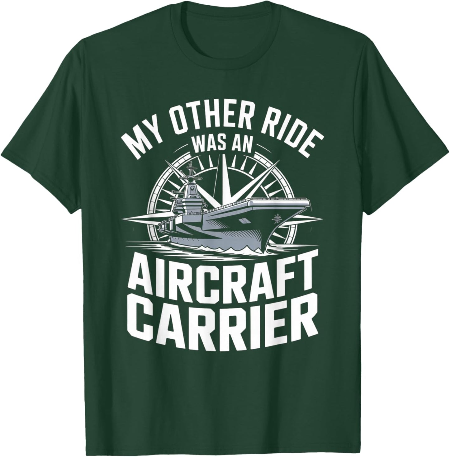 My Other Ride was an Aircraft Carrier T-Shirt - T-Shirt | Forest