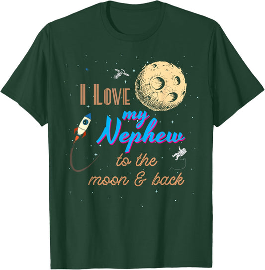 I Love My Nephew to the Moon and Back T-Shirt - T-Shirt | Forest