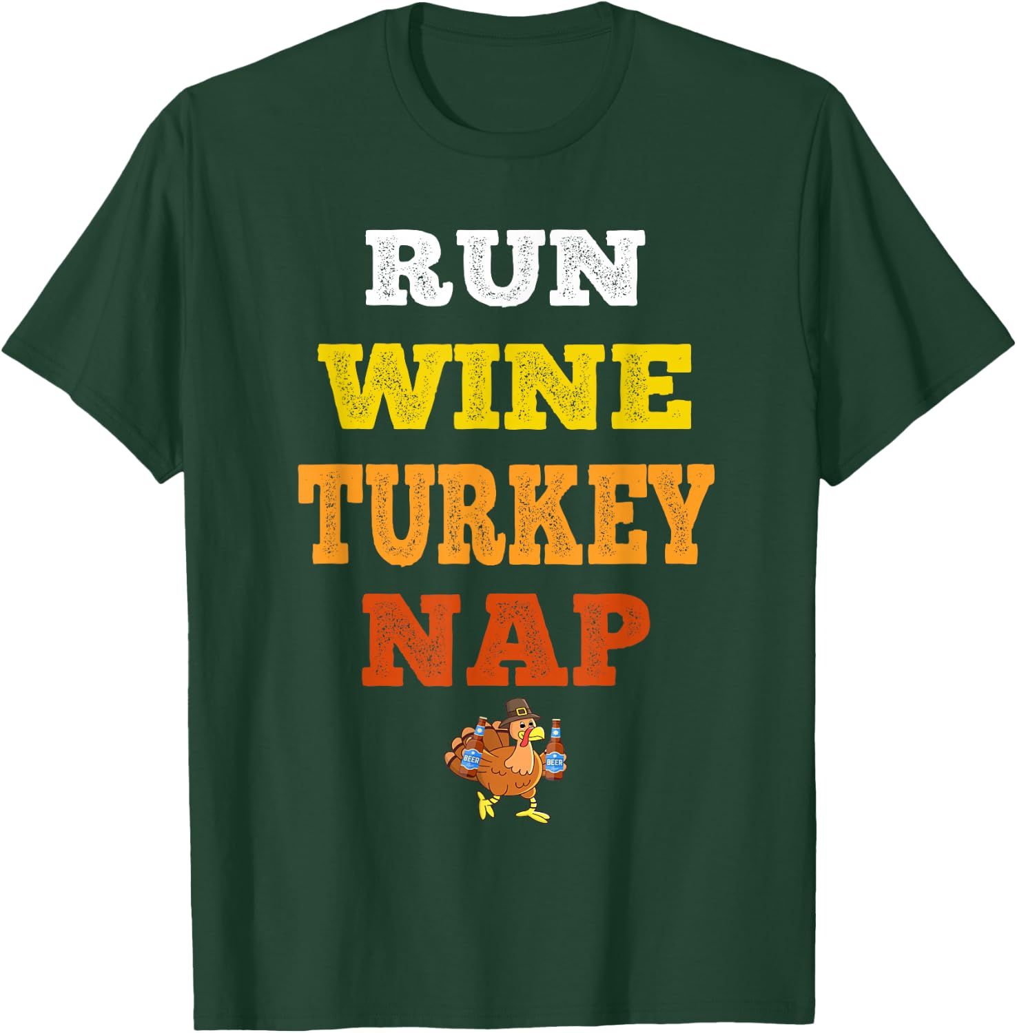 Run Wine Turkey Nap - Turkey Trot Thanksgiving T-Shirt - T-Shirt | Forest