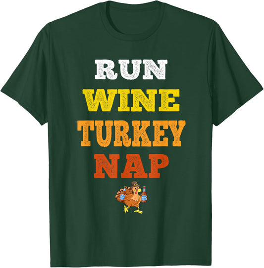 Run Wine Turkey Nap - Turkey Trot Thanksgiving T-Shirt - T-Shirt | Forest