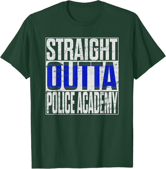 Police Officer Academy Graduation Gift Straight Outta T-Shirt - T-Shirt | Forest