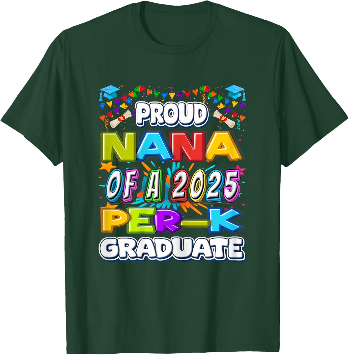 Proud NANA of a 2025 PRE-K Graduate -Graduation Gifts T-Shirt - T-Shirt | Forest