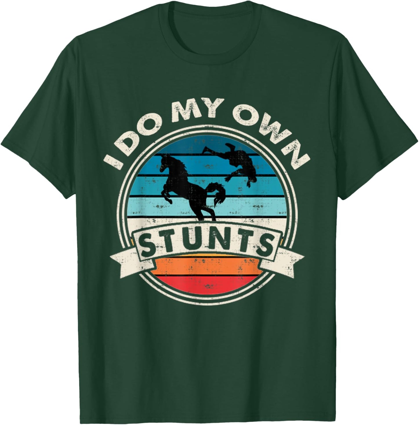 I Do My Own Stunts Horse Lover Funny Get Well Soon Gift T-Shirt - T-Shirt | Forest