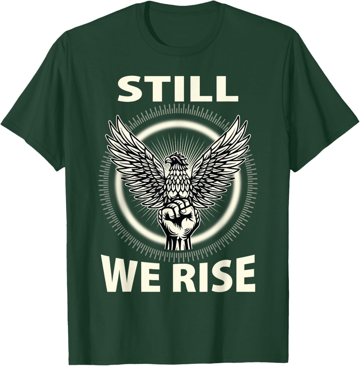 Still We Rise Juneteenth Black History Independence Month T-Shirt - T-Shirt | Forest