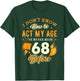 68th Birthday Gifts Funny How To Act My Age 68 Years Old D1 T-Shirt - T-Shirt | Forest
