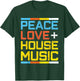 House Music Vintage Retro Peace Love EDM DJ Gift T-Shirt - T-Shirt | Forest