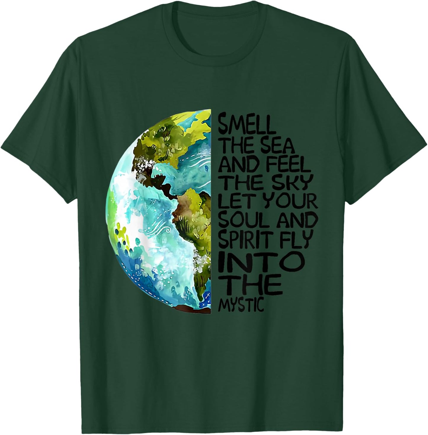 Smell The Sea and Feel The Sky Let Your Soul T-Shirt - T-Shirt | Forest