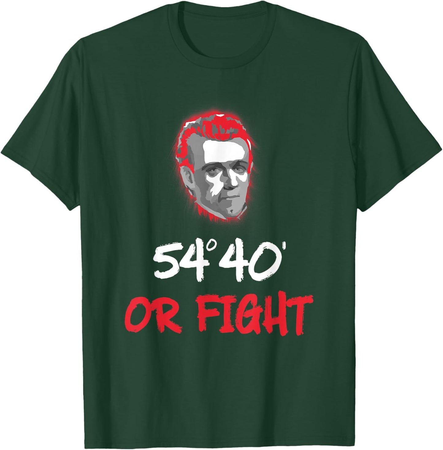 Fifty Four Forty or Fight Shirt | James K Polk T-Shirt - T-Shirt | Forest