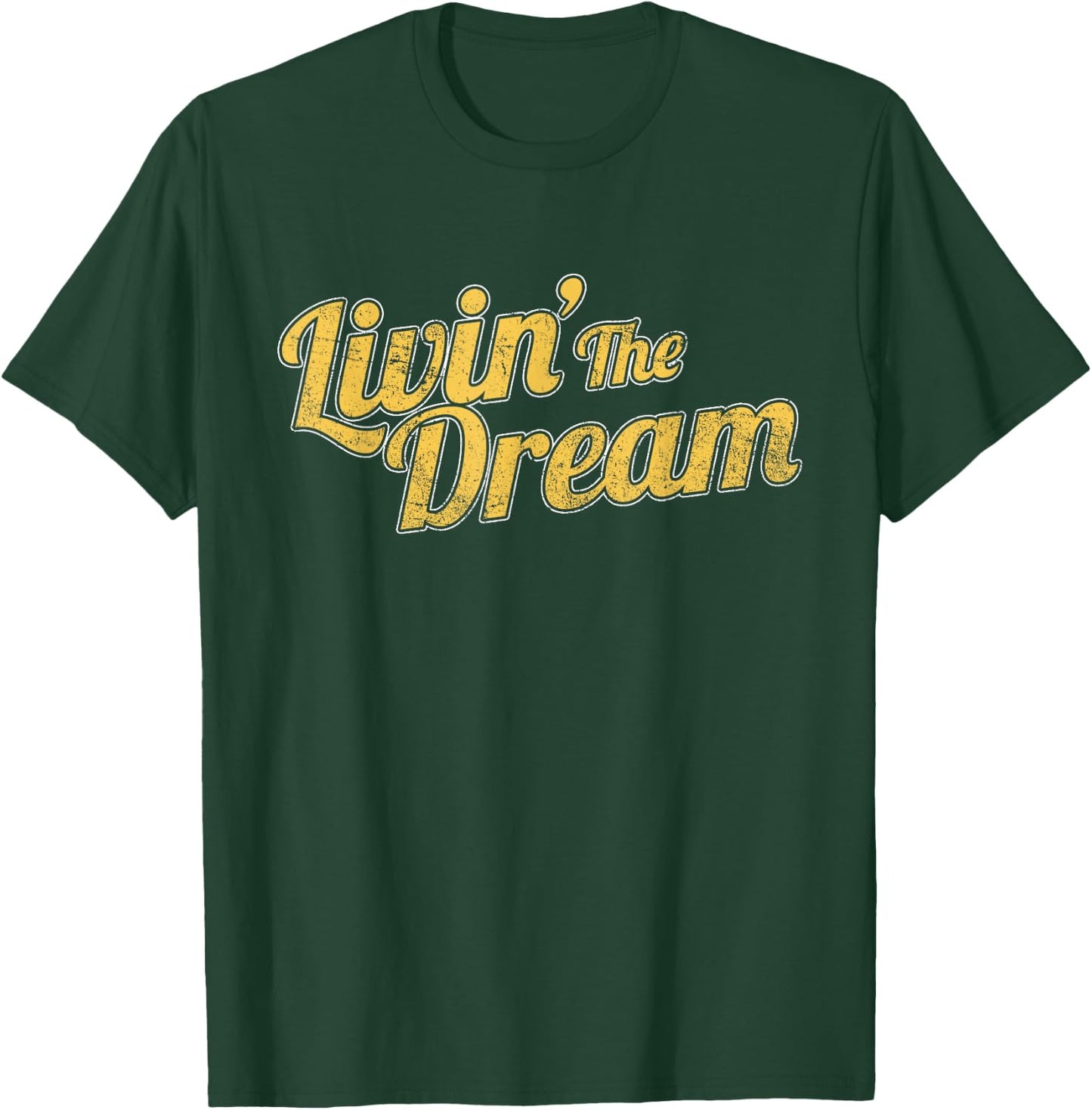 Livin' The Dream, Vintage Styled Distressed T-Shirt - T-Shirt | Forest