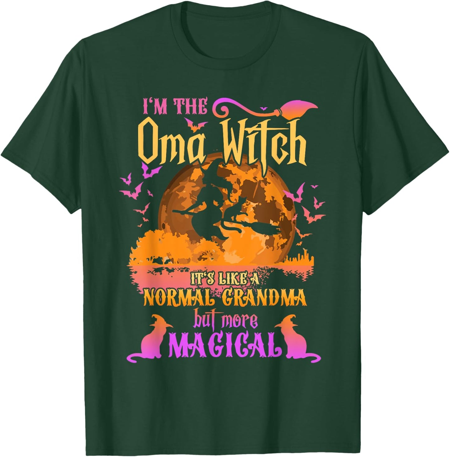 I'm The Oma Witch Like A Normal Grandma Halloween T-Shirt - T-Shirt | Forest